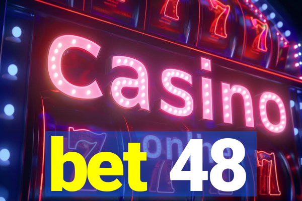 bet 48